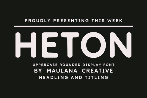 Heton: A Bold, Friendly Sans Serif for Campaign Headlines