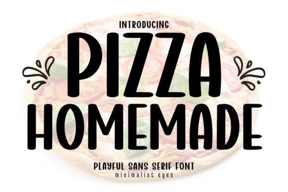 Pizza Homemade: A Warm, Whimsical Sans Serif for Friendly Branding